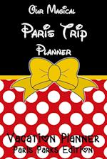 Our Magical Paris Trip Planner Vacation Planner 