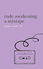 rude awakening: a mixtape 