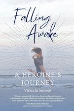 Falling Awake - A Heroine's Journey 