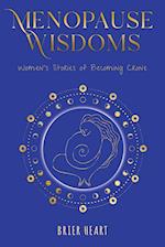 Menopause Wisdoms: Women's Stories of Becoming Crone 