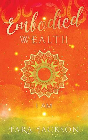 Embodied Wealth: I AM