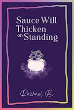 Sauce Will Thicken on Standing 