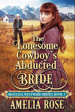 The Lonesome Cowboy's Abducted Bride