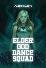Elder God Dance Squad 