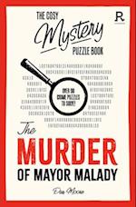 The Cosy Mystery Puzzle Book - The Murder of Mayor Malady