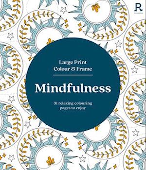 Large Print Colour & Frame - Mindfulness (Colouring Book for Adults)