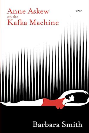Anne Askew on the Kafka Machine