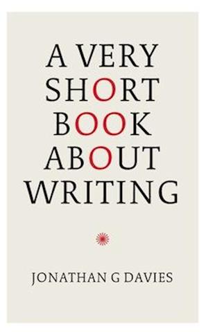 A Very Short Book About Writing