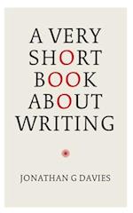 A Very Short Book About Writing 