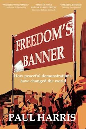 Freedom's Banner: How peaceful demonstrations have changed the world