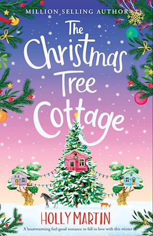 The Christmas Tree Cottage: A heartwarming feel good romance to fall in love with this winter