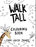 Walk Tall Colouring Book 