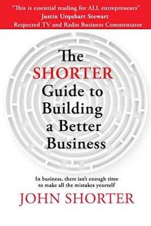 The Shorter Guide to Building a Better Business