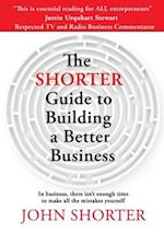The Shorter Guide to Building a Better Business 