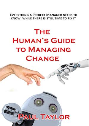 The Human's Guide to Managing Change