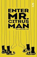 Enter Mr. Citrus Man