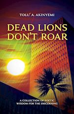 Dead Lions Don't Roar