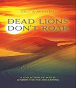 Dead Lions Don't Roar