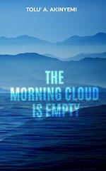 The Morning Cloud is Empty 