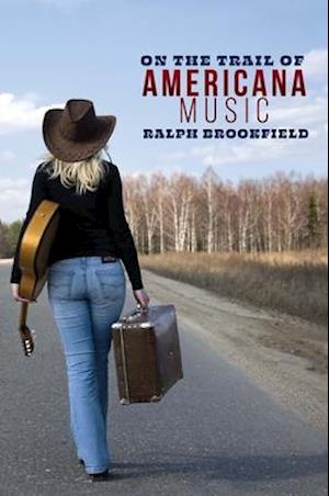 On the Trail of Americana Music