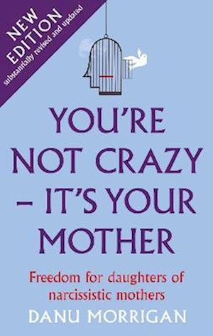 You're Not Crazy - It's Your Mother