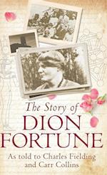 THE STORY OF DION FORTUNE: As told to Charles Fielding and Carr Collins 