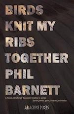 Birds Knit My Ribs Together