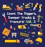 Count The Diggers, Dumper Trucks & Tractors! Volume 2