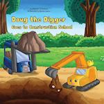 Doug the Digger Goes to Construction School