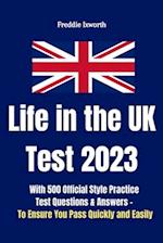 Life in the UK Test 2023: With 500 Official Style Practice Test Questions and Answers - To Ensure You Pass Quickly and Easily 