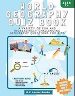 World Geography Quiz Book: A variety of fun and increasingly challenging geography questions for kids: A great geography gift for children. 
