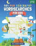 101 Fun Geography Wordsearches For Kids: A Fun And Educational Word Search Puzzle Books For Kids Aged 8-12 