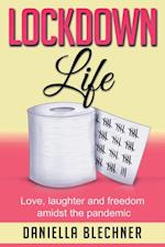Lockdown Life : Love, laughter and freedom amidst the pandemic