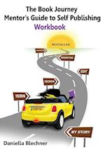 The Book Journey Mentor's Guide to Self-Publishing Workbook 