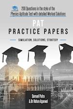 PAT Practice Papers: 200 Questions in the style of the Physics Aptitude Test with Detailed Worked Solutions 