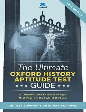 The Ultimate Oxford History Aptitude Test Guide: Techniques, Strategies, and Mock Papers to give you the Ultimate preparation for Oxford's HAT examina