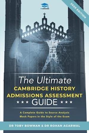 The Ultimate History Admissions Assessment Guide: Techniques, Strategies, and Mock Papers to give you the Ultimate preparation for Cambridge's HAA exa