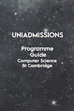 The UniAdmissions Programme Guide Computer Science at Cambridge