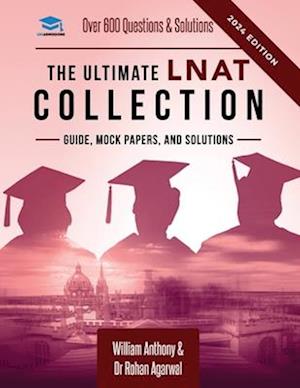 The Ultimate LNAT Collection: 3 Books In One, 600 Practice Questions & Solutions, Includes 4 Mock Papers, Detailed Essay Plans, Law National Aptitude