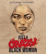 Just a Crazy Black Woman