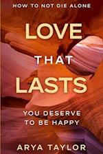 How To Not Die Alone: Love That Lasts - You Deserve To Be Happy 