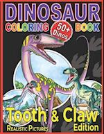 Dinosaur Coloring Book: The Tooth & Claw Edition for Kids Age 5+ 