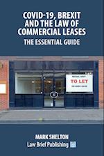 Covid-19, Brexit and the Law of Commercial Leases - The Essential Guide 