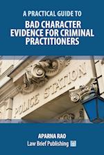 A Practical Guide to Bad Character Evidence for Criminal Practitioners 