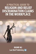 A Practical Guide to Religion and Belief Discrimination Claims in the Workplace 