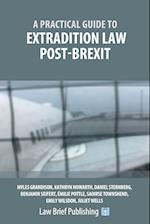 A Practical Guide to Extradition Law Post-Brexit 