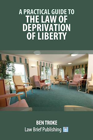 A Practical Guide to the Law of Deprivation of Liberty