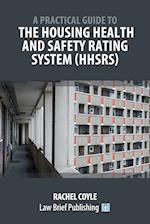 A Practical Guide to the Housing Health and Safety Rating System (HHSRS) 