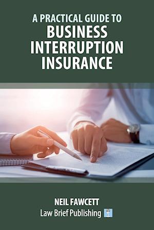 A Practical Guide to Business Interruption Insurance