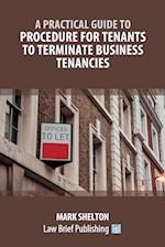 A Practical Guide to Procedure for Tenants to Terminate Business Tenancies 